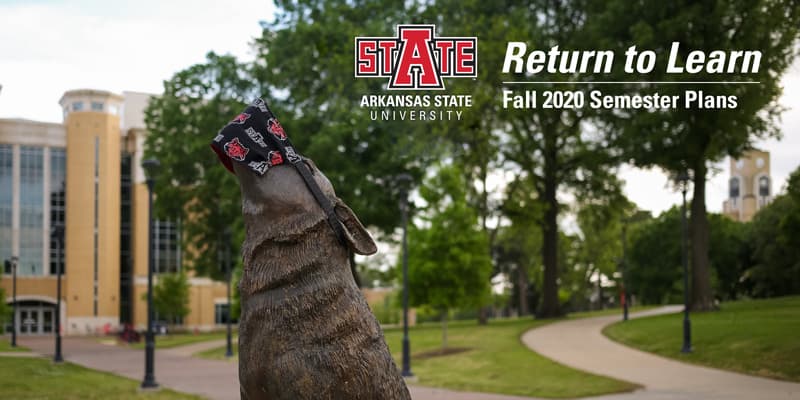 Return To Learn – A-State's Plan to Return to Teaching – Fall 2020